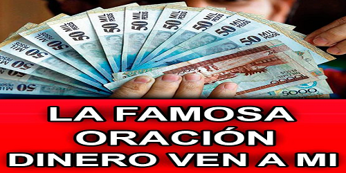 La Famosa Oracion “Dinero Ven A mi”