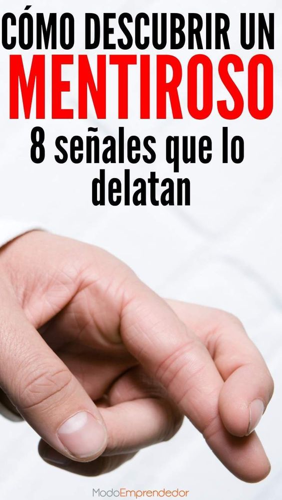 Cómo saber si alguien miente: 8 señales que delatan.